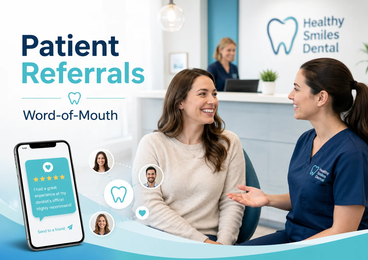 Dental patient referrals through a friendly word-of-mouth conversation between a patient and dental team member