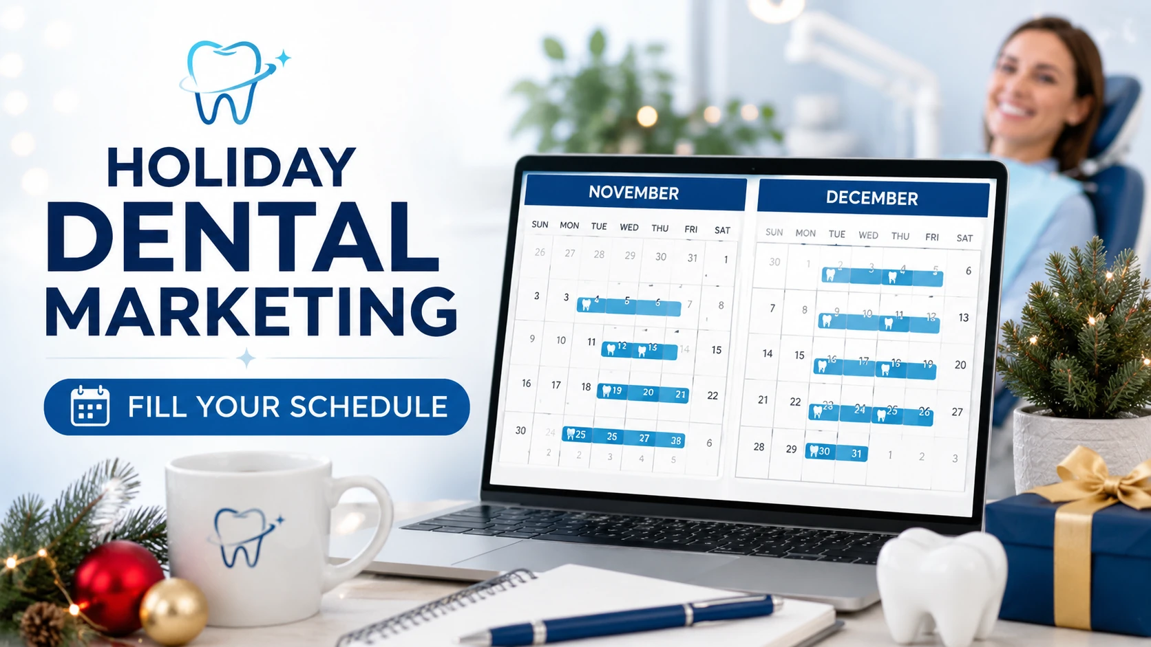 Holiday dental marketing calendar showing November and December campaign planning to help fill a dental practice schedule